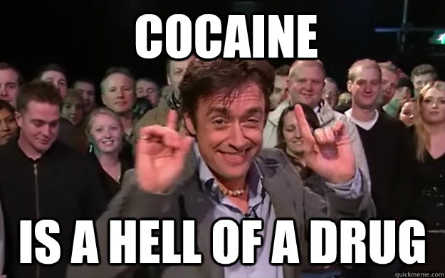 cocaine is a hell of a drug  Richard Hammond