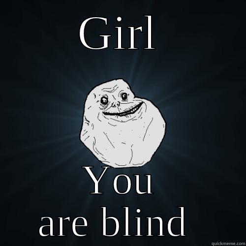 Ugly. Very Ugly - GIRL YOU ARE BLIND  Forever Alone