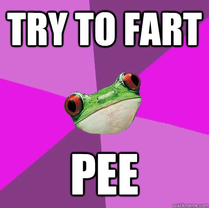 try to fart pee  Foul Bachelorette Frog