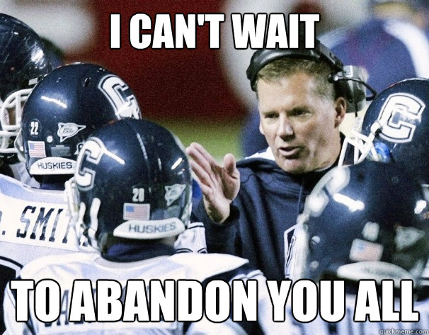 i-can-t-wait-to-abandon-you-all-edsall-quickmeme