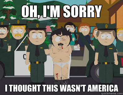 Oh, I'm sorry I thought this wasn't america  Randy-Marsh