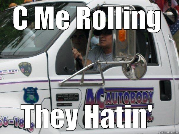 C ME ROLLING THEY HATIN' Misc