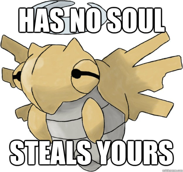 has no soul steals yours - has no soul steals yours  Misc