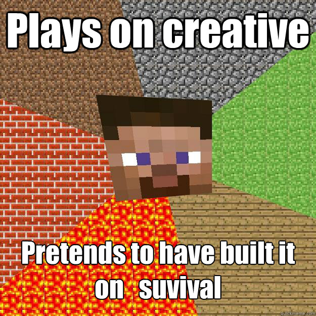 Plays on creative  Pretends to have built it on   suvival - Plays on creative  Pretends to have built it on   suvival  Minecraft