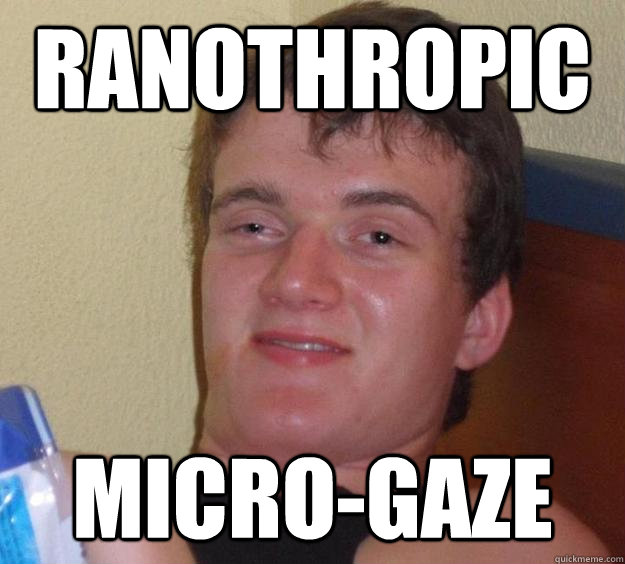 Ranothropic Micro-gaze - Ranothropic Micro-gaze  10 Guy