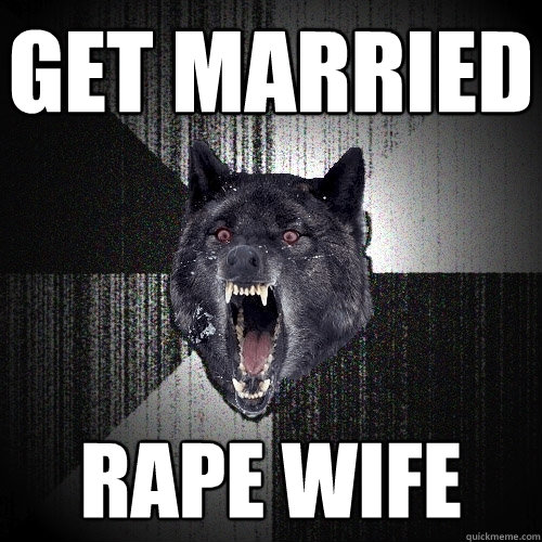 Get married Rape wife
  Insanity Wolf