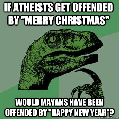 If Atheists get offended by 