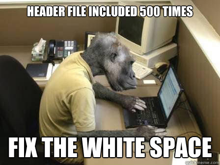 header file included 500 times fix the white space - header file included 500 times fix the white space  Code Monkey