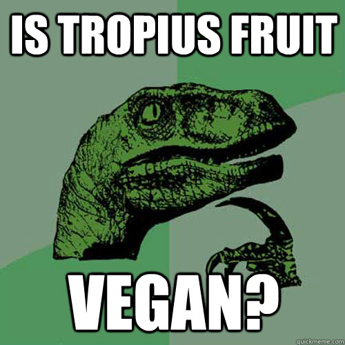 Is tropius fruit vegan? - Is tropius fruit vegan?  Philosoraptor