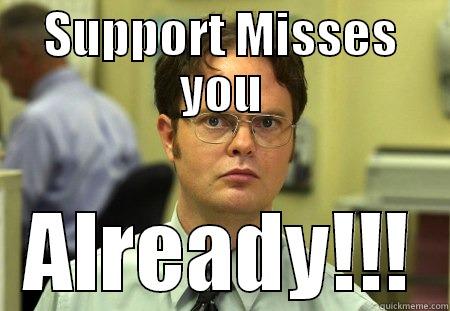 How to say goodbye! - SUPPORT MISSES YOU ALREADY!!! Schrute