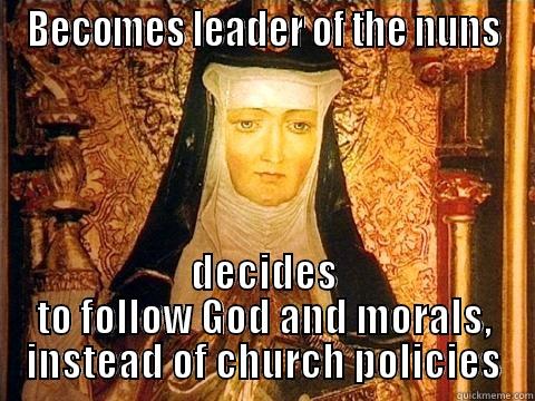 Good guy Hildegard - BECOMES LEADER OF THE NUNS DECIDES TO FOLLOW GOD AND MORALS, INSTEAD OF CHURCH POLICIES Misc