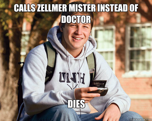 Calls Zellmer Mister instead of Doctor DIES  College Freshman