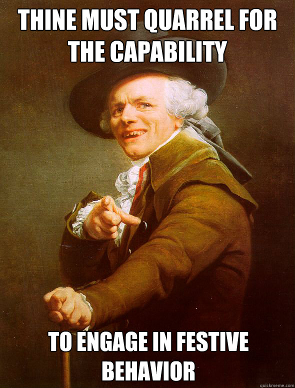 thine must quarrel for the capability to engage in festive behavior  Joseph Ducreux