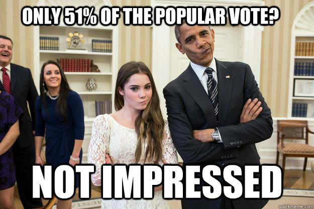 Only 51% of the popular vote? Not impressed - Only 51% of the popular vote? Not impressed  Misc