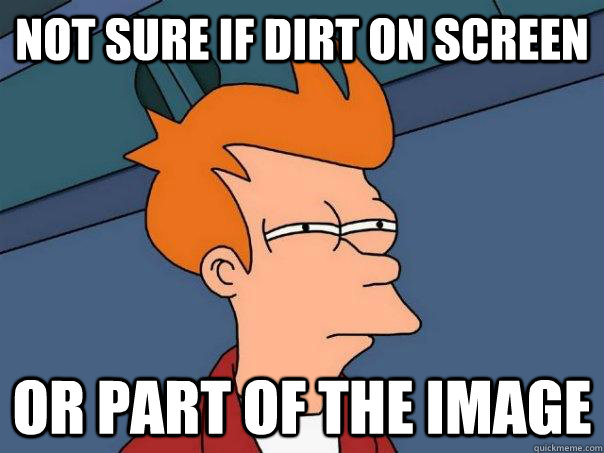 Not sure if dirt on screen Or part of the image  Futurama Fry