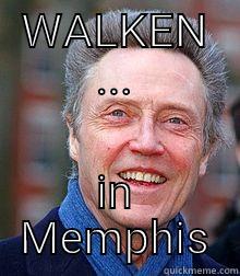 WALKEN ... IN MEMPHIS Misc