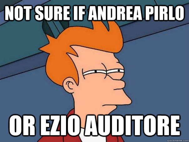 Not sure if Andrea Pirlo Or Ezio Auditore - Not sure if Andrea Pirlo Or Ezio Auditore  Futurama Fry