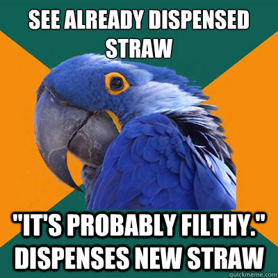 See already dispensed straw 