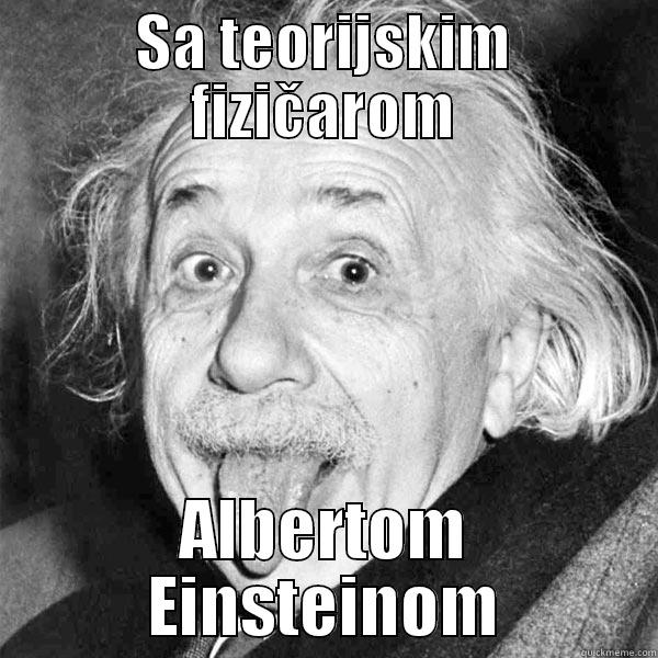 **Cro** hahaha - SA TEORIJSKIM FIZIČAROM ALBERTOM EINSTEINOM Misc