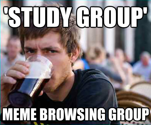 'study group' meme browsing group  Lazy College Senior