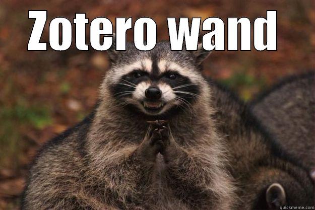 ZOTERO WAND  Evil Plotting Raccoon