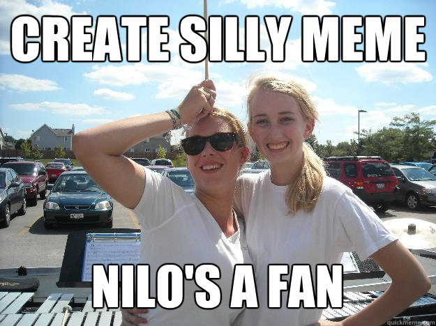 create silly meme nilo's a fan  