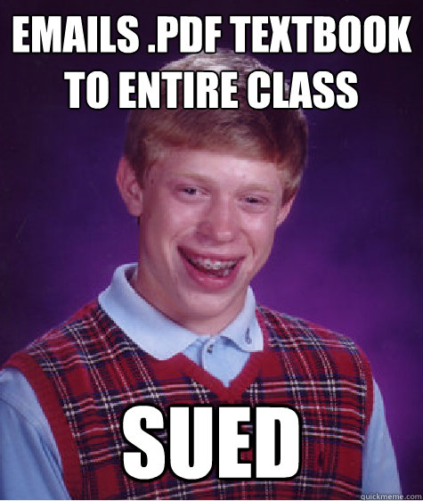 Emails .pdf textbook to entire class Sued - Emails .pdf textbook to entire class Sued  Bad Luck Brian