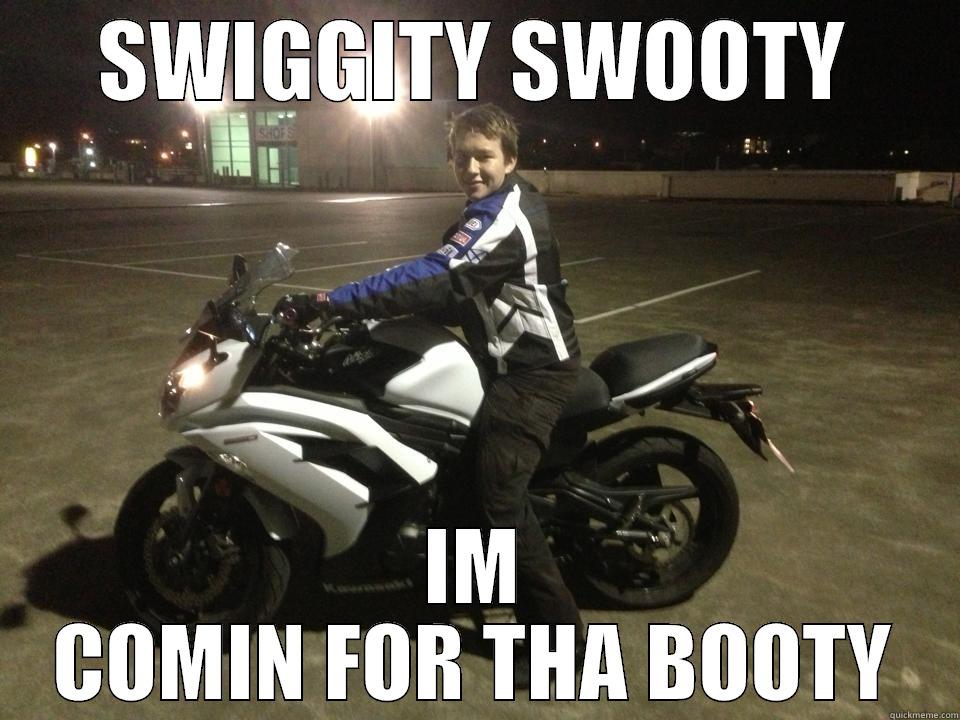 SWIGGITY SWOOTY IM COMIN FOR THA BOOTY Misc