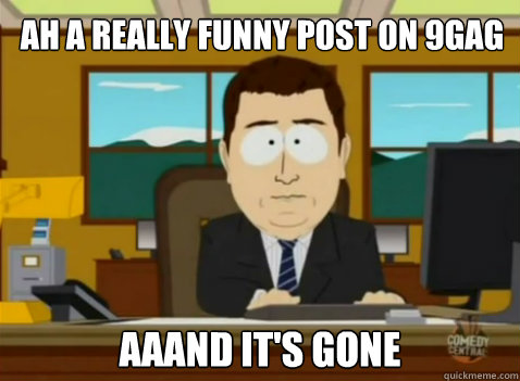 Ah a really funny post on 9gag aaand it's gone - Ah a really funny post on 9gag aaand it's gone  South Park Banker