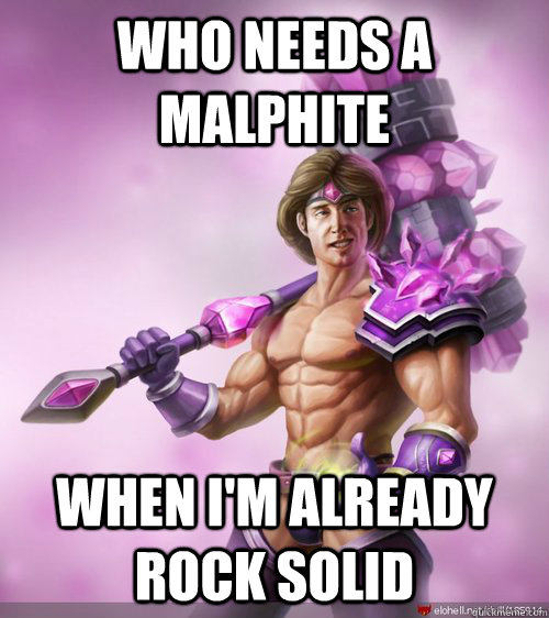 Who needs a malphite When I'm already rock solid - Who needs a malphite When I'm already rock solid  pink taric