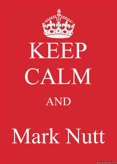 KEEP CALM AND Mark Nutt - KEEP CALM AND Mark Nutt  Keep calm or gtfo