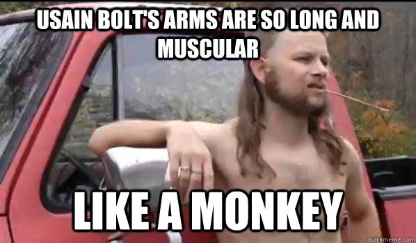 Usain Bolt's arms are so long and muscular like a monkey  Almost Politically Correct Redneck