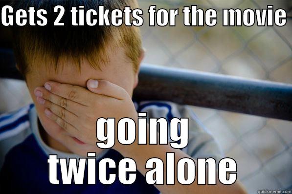 GETS 2 TICKETS FOR THE MOVIE  GOING TWICE ALONE Confession kid