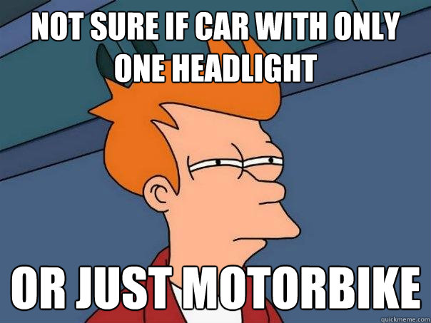 Not sure if car with only one headlight Or just motorbike  Futurama Fry