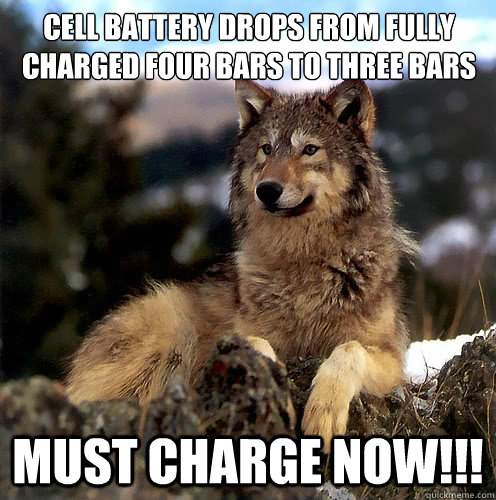 Cell Battery drops from fully charged four bars to three bars
    Must Charge now!!!  Aspie Wolf