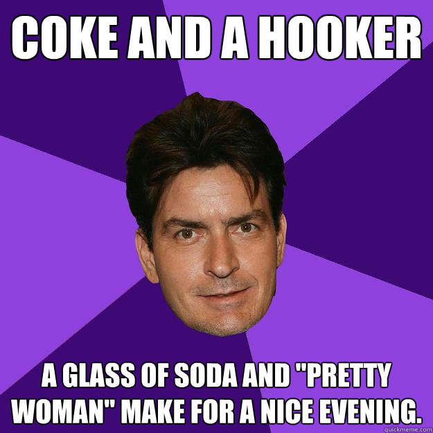 Coke and a Hooker A glass of soda and 