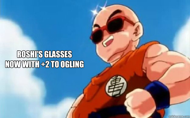 Roshi's Glasses
now with +2 to ogling  - Roshi's Glasses
now with +2 to ogling   Good Luck Krillin