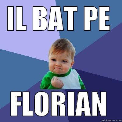 IL BAT PE FLORIAN Success Kid