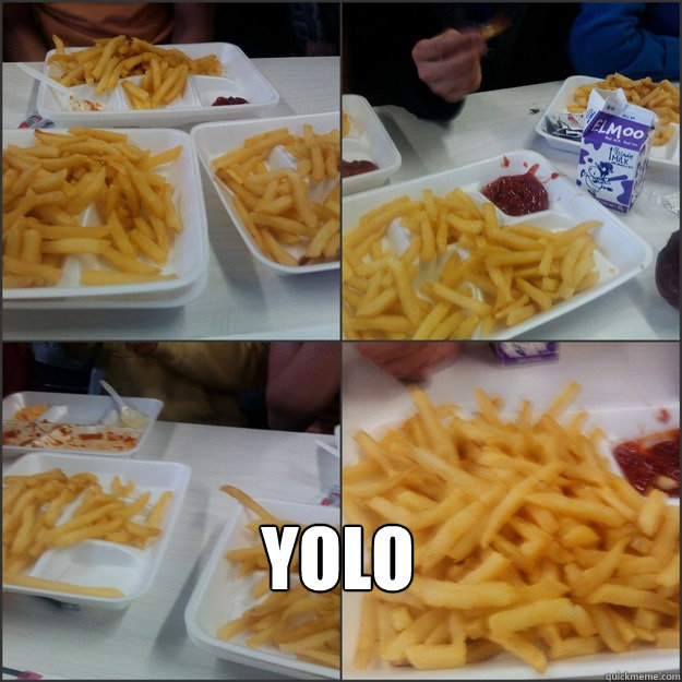 YOLO
  The French Fry Fest