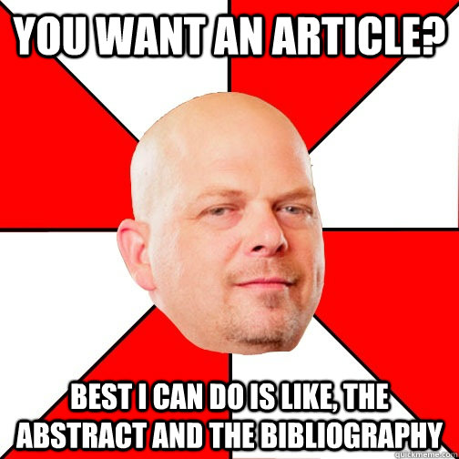 You want an article? Best I can do is like, the abstract and the bibliography  Pawn Star