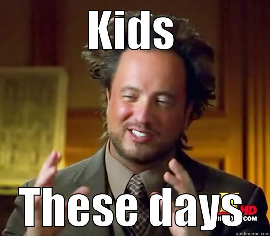 Kids today vs kids back in 90s - KIDS THESE DAYS Ancient Aliens