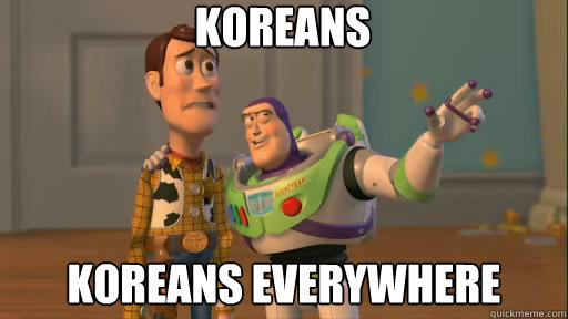 koreans koreans everywhere - koreans koreans everywhere  Everywhere