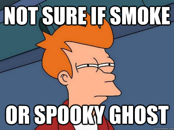 Not sure if smoke Or spooky ghost - Not sure if smoke Or spooky ghost  Futurama Fry