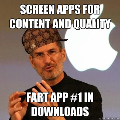 screen apps for content and quality fart app #1 in downloads  Scumbag Steve Jobs