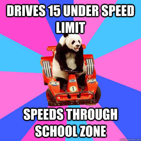 drives 15 under speed limit speeds through school zone  