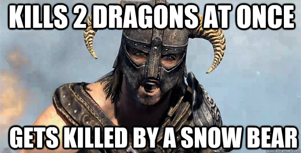 Kills 2 dragons at once gets killed by a snow bear  skyrim