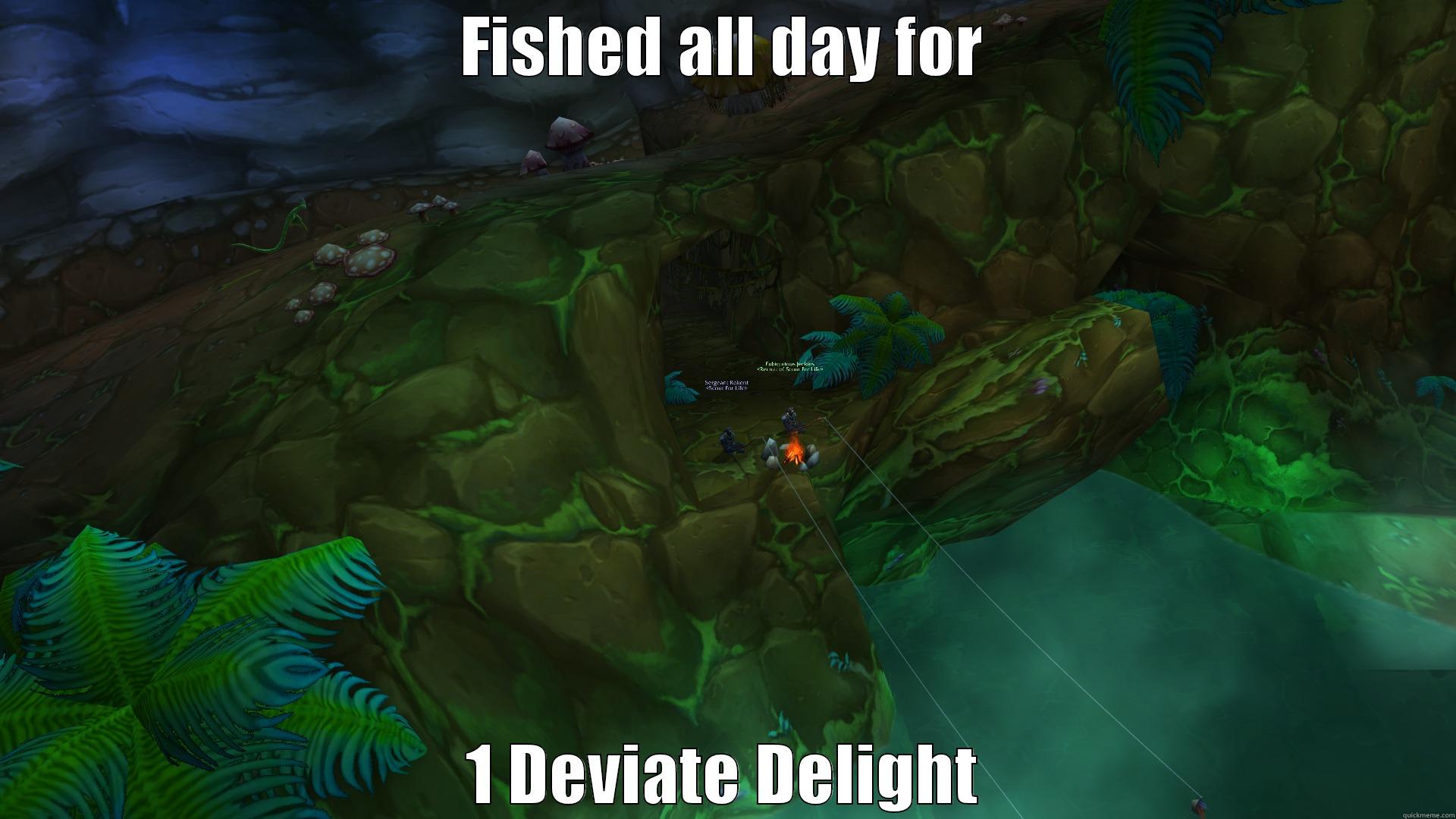 Fishing back then - FISHED ALL DAY FOR 1 DEVIATE DELIGHT Misc