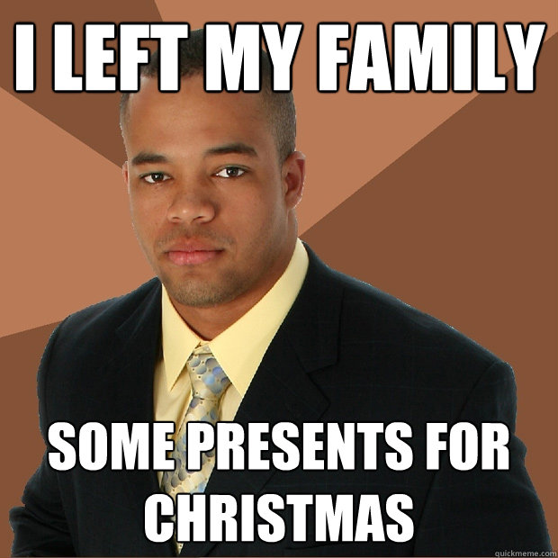 I left my family some presents for christmas  Successful Black Man