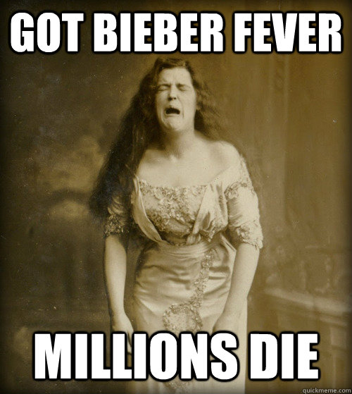 got bieber fever millions die  1890s Problems