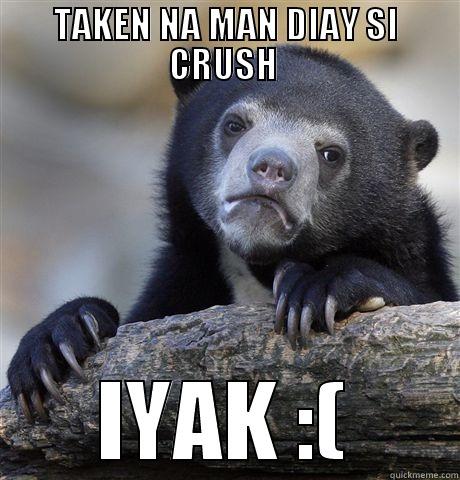 funny enough - TAKEN NA MAN DIAY SI CRUSH  IYAK :( Confession Bear